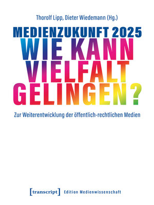 cover image of Medienzukunft 2025--Wie kann Vielfalt gelingen?